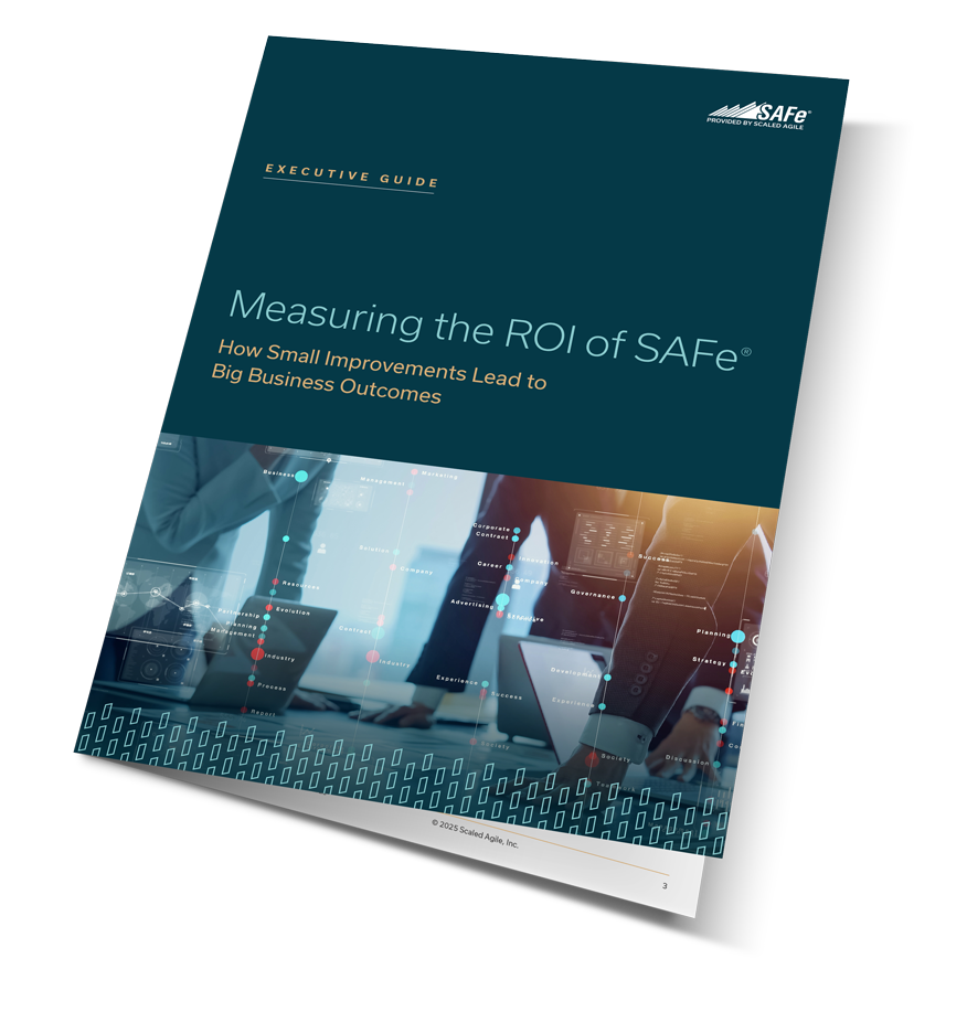 Executive Guide for Measuring the ROI of SAFe